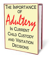 Importance of Adultery in Custody and Visitation